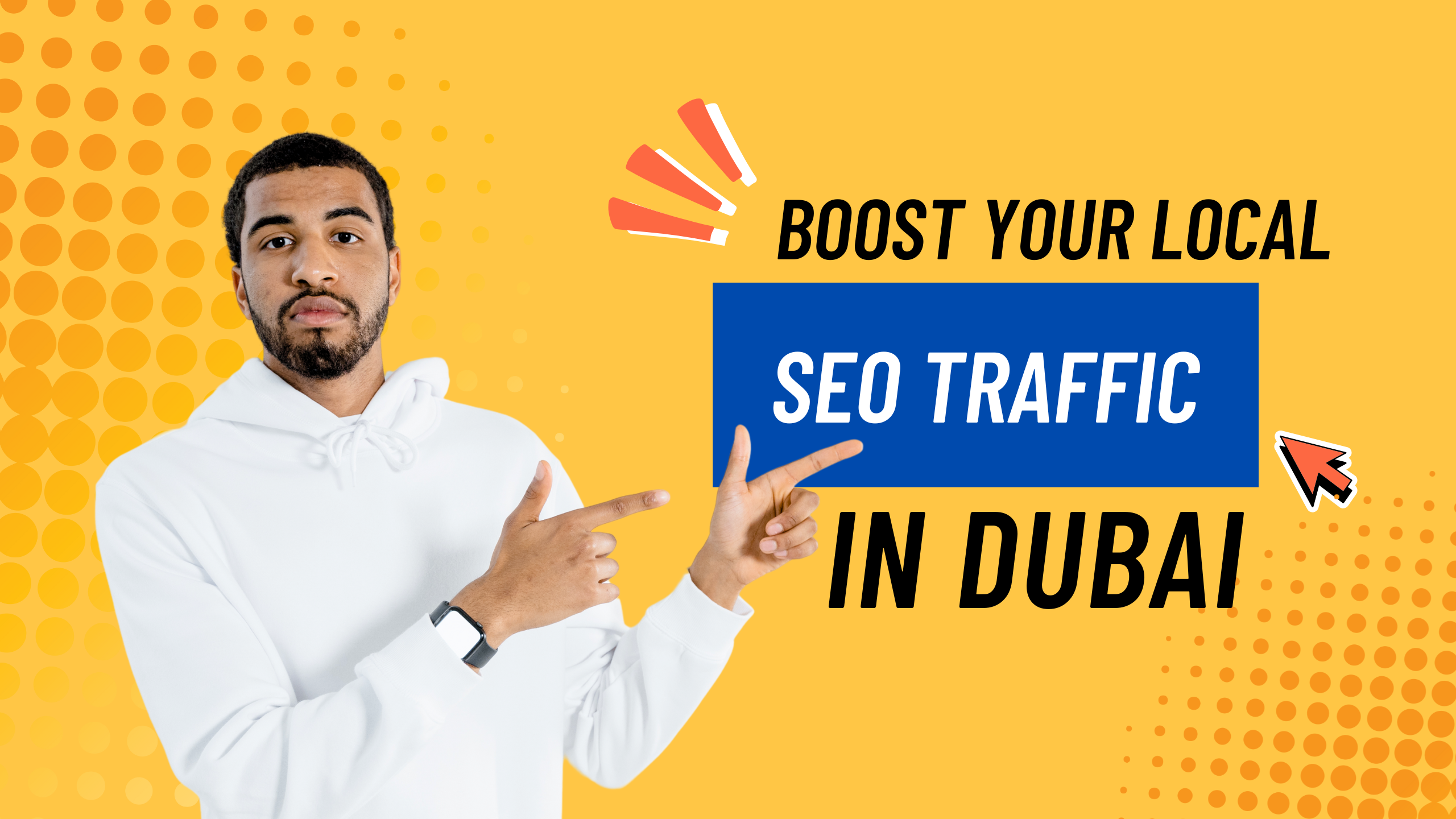 Boost Your Traffic Local SEO in Dubai