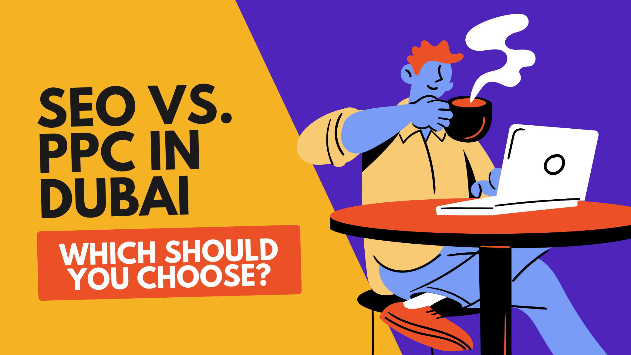 SEO vs. PPC in Dubai – Which Should You Choose