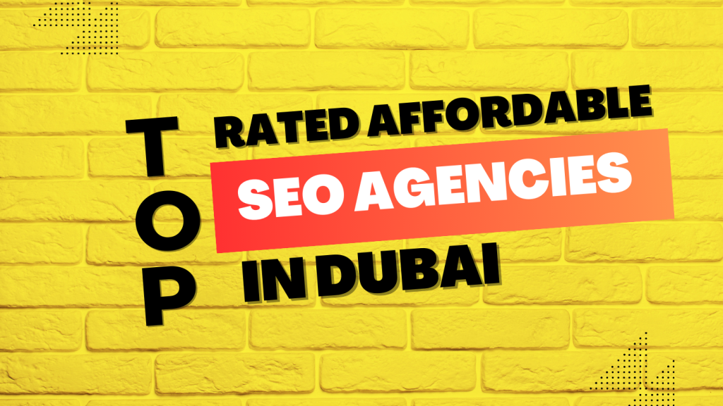 Top Rated Affordable SEO Agencies in Dubai