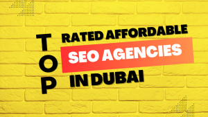 Top Rated Affordable SEO Agencies in Dubai
